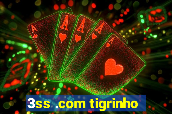 3ss .com tigrinho